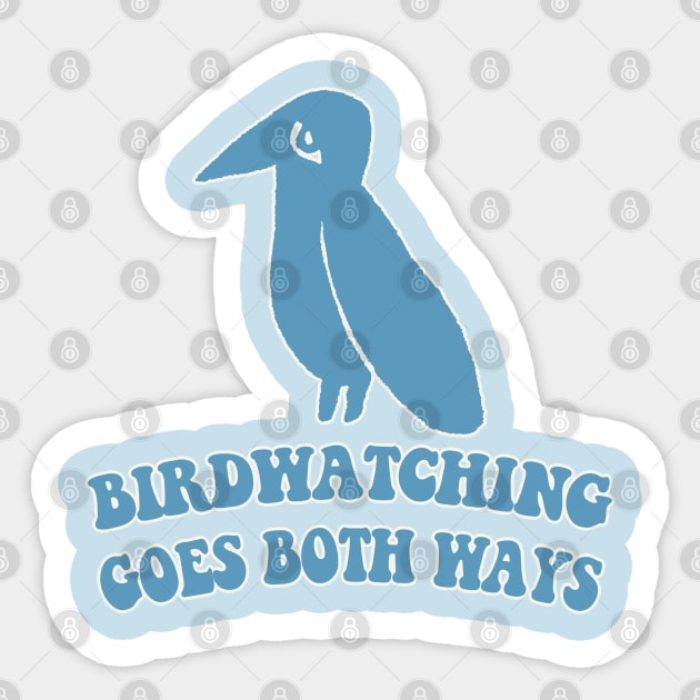 Birdwatching Goes Both Ways - Humorous Conspiracy/Bird Lover Gift Sticker by DankFutura